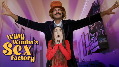 Sia Wood – Willy Wanka and The Sex Factory