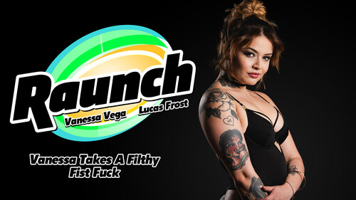 Vanessa Vega – Takes A Filthy Fist Fuck